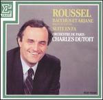 Roussel: Bacchus et Ariane; Suite en fa