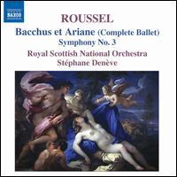 Roussel: Bacchus et Ariane; Symphony No. 3 - Royal Scottish National Orchestra; St�phane Den�ve (conductor)