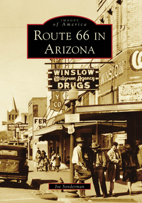 Route 66 in Arizona - Sonderman, Joseph R