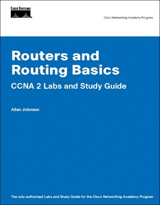 Routers and Routing Basics: CCNA 2 Labs and Study Guide - Johnson, Allan