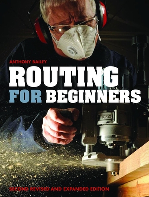 Routing for Beginners (Second Revised and Expanded Edition) - Bailey, Anthony
