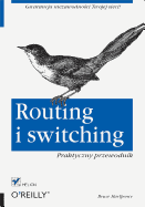 Routing I Switching. Praktyczny Przewodnik