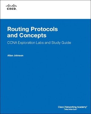 Routing Protocols and Concepts: CCNA Exploration Labs and Study Guide - Johnson, Allan