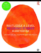Routledge A Level Religious Studies: AS and Year One