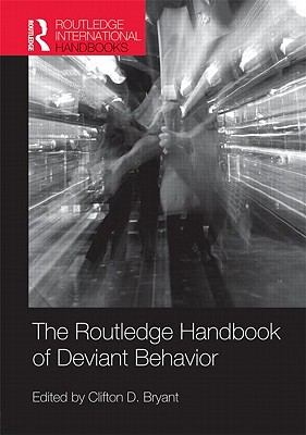 Routledge Handbook of Deviant Behavior - Bryant, Clifton D. (Editor)