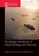 Routledge Handbook of Naval Strategy and Security