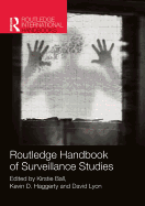 Routledge Handbook of Surveillance Studies
