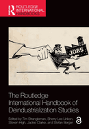 Routledge International Handbook of Deindustrialization Studies