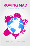 Roving Mad: Odd Encounters