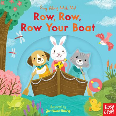 Row, Row, Row Your Boat: Sing Along with Me! - Huang, Yu-Hsuan (Illustrator)