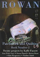 Rowan Patchwork and Quilting: 20 Projects by Kaffe Fassett and Fellow Designers