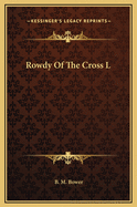 Rowdy of the Cross L