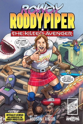 Rowdy Roddy Piper: The Kilted Avenger - Riggio, Dominic