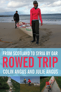 Rowed Trip: From Scotland to Syria by Oar