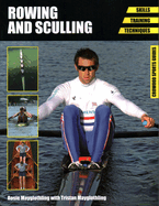 Rowing and Sculling: Skills. Training. Techniques