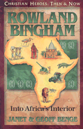 Rowland Bingham: Into Africa's Interior