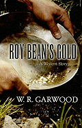 Roy Bean's Gold: A Western Story