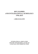 Roy Harris and Integrational Semiology 1956-2015: A Bibliography