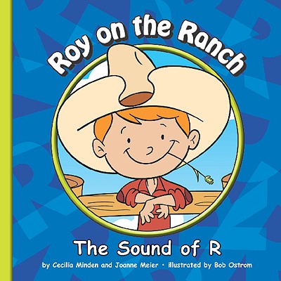Roy on the Ranch: The Sound of R - Minden, Cecilia, and Meier, Joanne