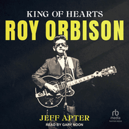 Roy Orbison: King of Hearts