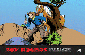 Roy Rogers: The Collected Daily and Sunday Newspaper Strips