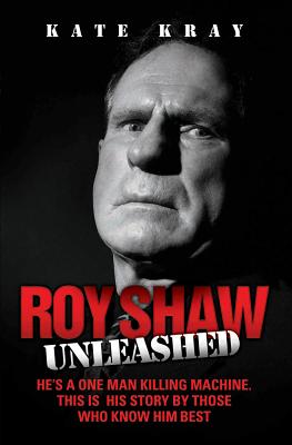 Roy Shaw Unleashed - Kray, Kate