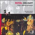 Royal Delight: 17th Century Ballads & Dances