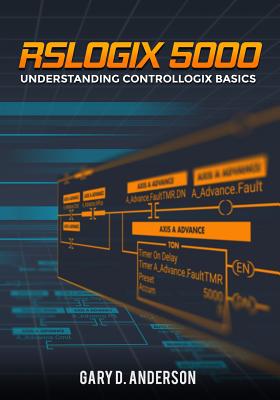 RSLogix 5000: Understanding ControlLogix Basics - Anderson, Gary D