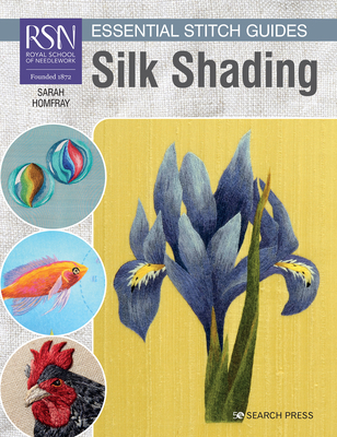 RSN Essential Stitch Guides: Silk Shading: Large Format Edition - Homfray, Sarah