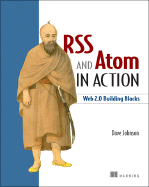 Rss and Atoms in Action: Building Applications with Blog Technologies