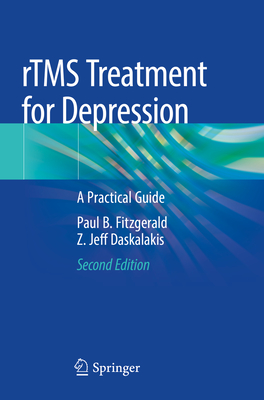 rTMS Treatment for Depression: A Practical Guide - Fitzgerald, Paul B., and Daskalakis, Z. Jeff