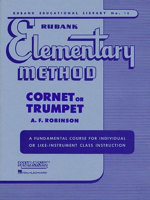 Rubank Elementary Method - Cornet or Trumpet - Robinson, A F (Editor)