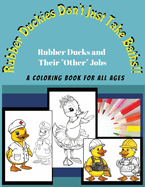 Rubber Duckies Don't Just Take Baths: Rubber Ducks and Their "Other" Jobs