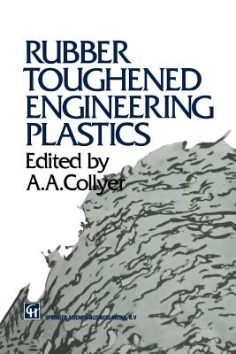 Rubber Toughened Engineering Plastics - Collyer, A A (Editor)