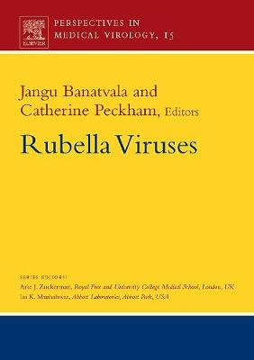 Rubella Viruses: Volume 15 - Banatvala, Jangu (Editor), and Peckham, Catherine (Editor)