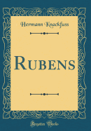 Rubens (Classic Reprint)