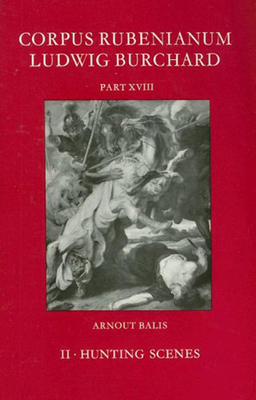 Rubens: Hunting Scenes - Balis, Arnout (Volume editor), and Falla, P. (Translated by)