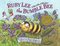 Ruby Lee the Bumble Bee: A Bee's Bit of Wisdom