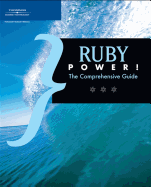 Ruby on Rails Power!: The Comprehensive Guide - Thomson Course PTR Development (Creator), and Wranovics, Michael Wranovics, and Wise, Daryl