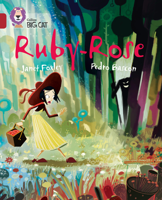 Ruby-Rose: Band 14/Ruby - Foxley, Janet, and Moon, Cliff (Editor), and Collins Big Cat (Prepared for publication by)