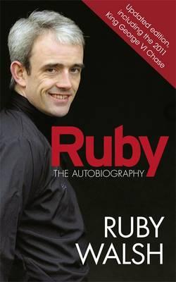 Ruby: The Autobiography - Walsh, Ruby