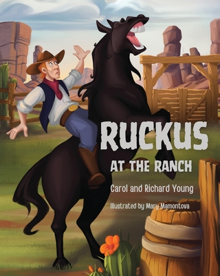 Ruckus at the Ranch - Young, Carol, and Young, Richard