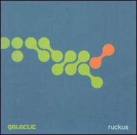 Ruckus - Galactic