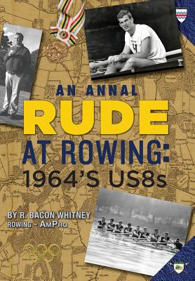 Rude at Rowing: 1964's Us8s - Whitney, R Bacon