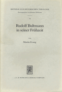 Rudolf Bultmann in Seiner Fruhzeit