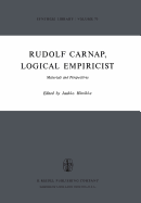 Rudolf Carnap, Logical Empiricist: Materials and Perspectives