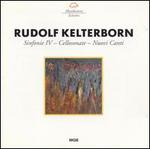 Rudolf Kelterborn: Symphony 4; Cello Sonata; Nuovi Canti