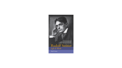 Rudolf Steiner: Life & Work - Lissau, Rudi