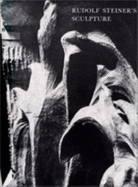 Rudolf Steiner's Sculpture