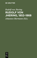 Rudolf Von Jhering, 1852-1868: Briefe Und Erinnerungen